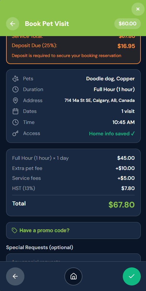 Mobile drop-in booking confirm step showing the booking detail card with two pets Doodle dog and Copper, Full Hour 1 hour duration, address, 1 visit, 10:45 AM, Home info saved, plus an itemised price breakdown of $45 visit, $10 extra pet fee, $5 service fees, $7.80 HST and a total of $67.80, with a 25 percent deposit due block of $16.95
